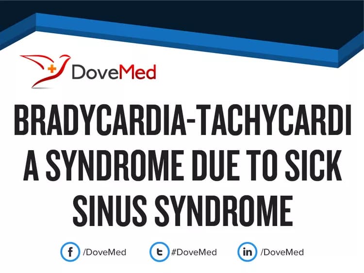 Bradycardia-Tachycardia Syndrome due to Sick Sinus Syndrome