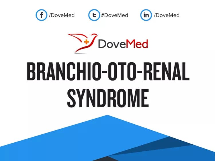 Branchio-Oto-Renal Syndrome (BOR Syndrome)