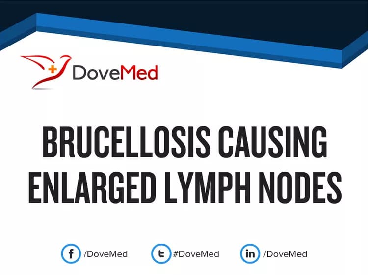 Brucellosis causing Enlarged Lymph Nodes