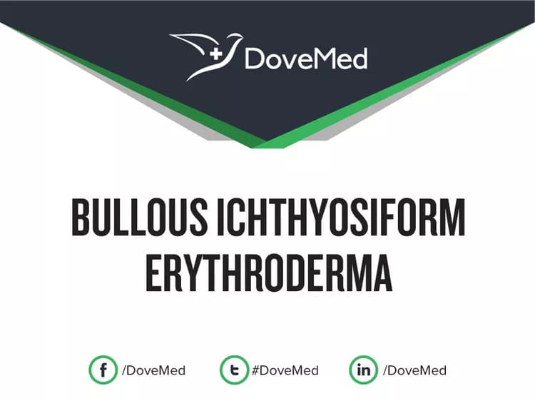 Bullous Ichthyosiform Erythroderma (BIE)