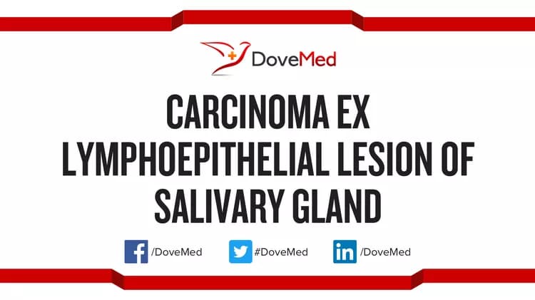 Carcinoma Ex Lymphoepithelial Lesion of Salivary Gland