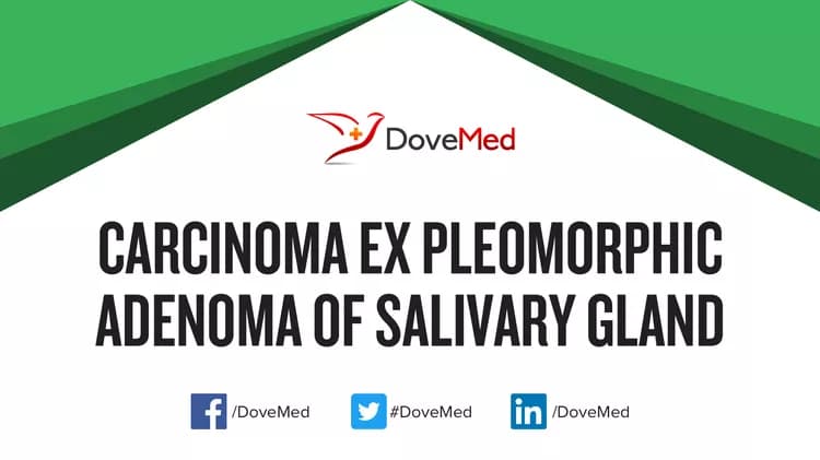 Carcinoma Ex Pleomorphic Adenoma of Salivary Gland