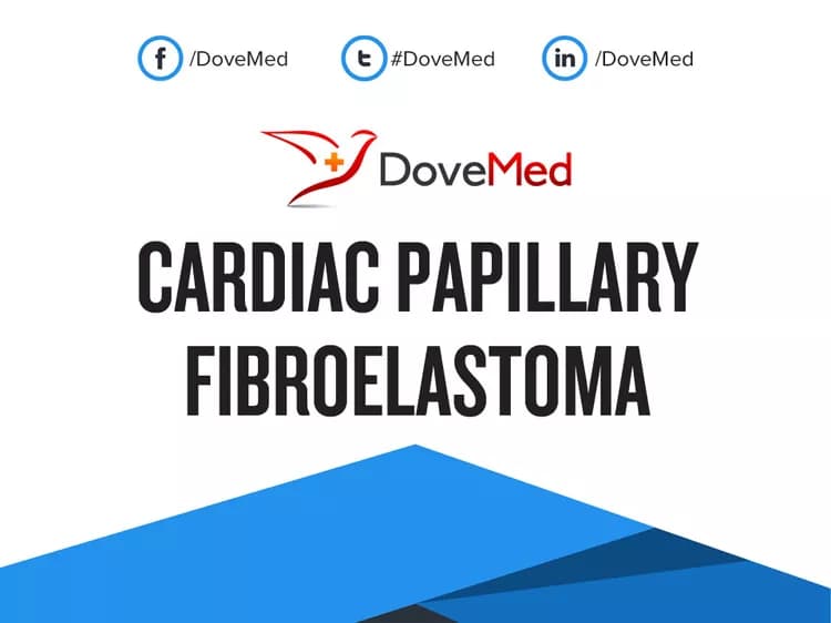Cardiac Papillary Fibroelastoma (CPF)