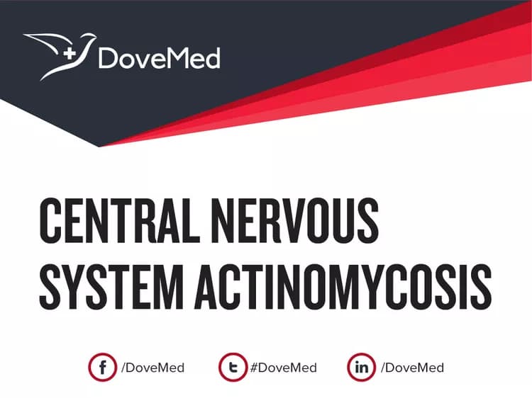 Central Nervous System Actinomycosis