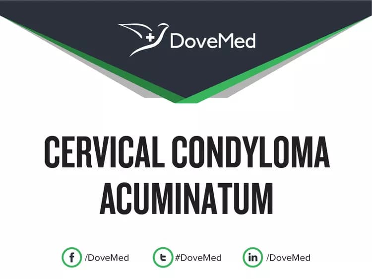 Cervical Condyloma Acuminatum (CLA)