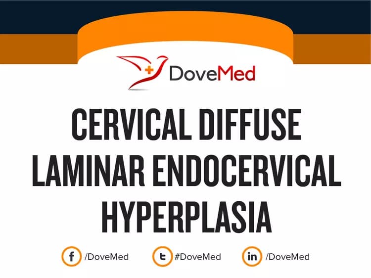 Cervical Diffuse Laminar Endocervical Hyperplasia