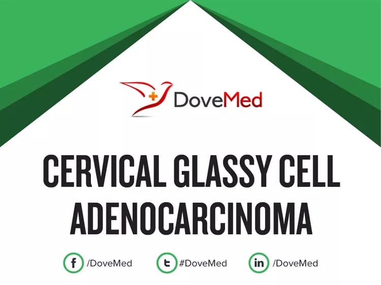 Cervical Glassy Cell Adenocarcinoma