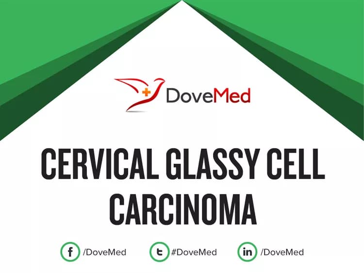 Cervical Glassy Cell Carcinoma