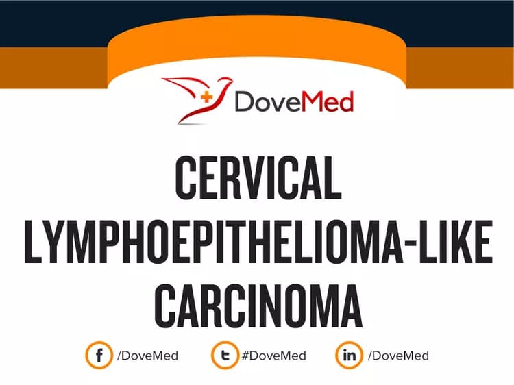Cervical Lymphoepithelioma-Like Carcinoma