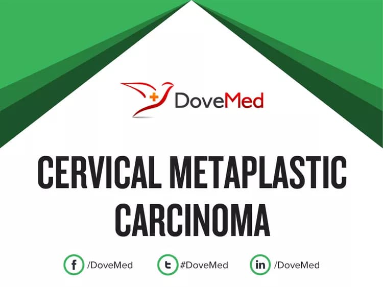 Cervical Metaplastic Carcinoma