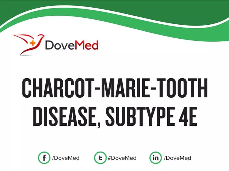 Charcot-Marie-Tooth Disease (CMT), Subtype 4E