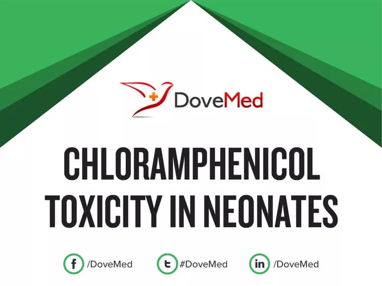 Chloramphenicol Toxicity in Neonates