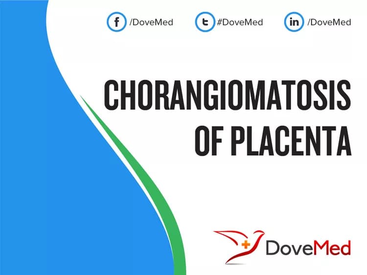 Chorangiomatosis of Placenta