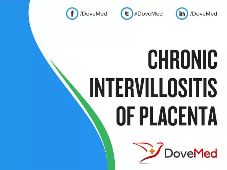 Chronic Intervillositis of Placenta