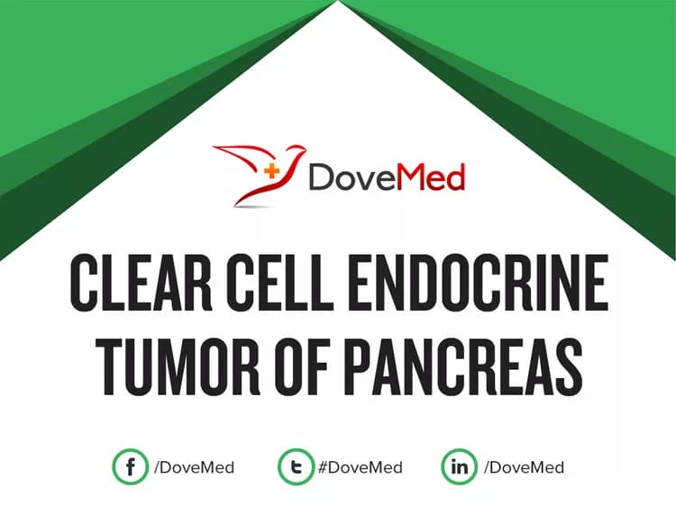 Clear Cell Endocrine Tumor of Pancreas