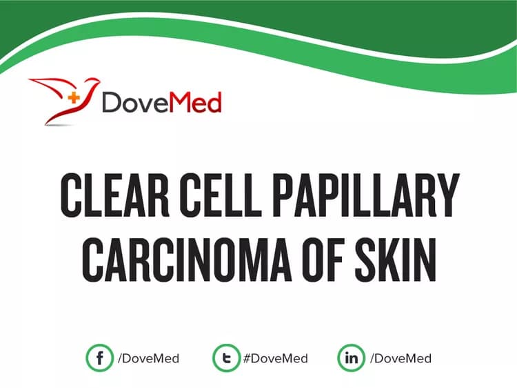 Clear Cell Papillary Carcinoma of Skin