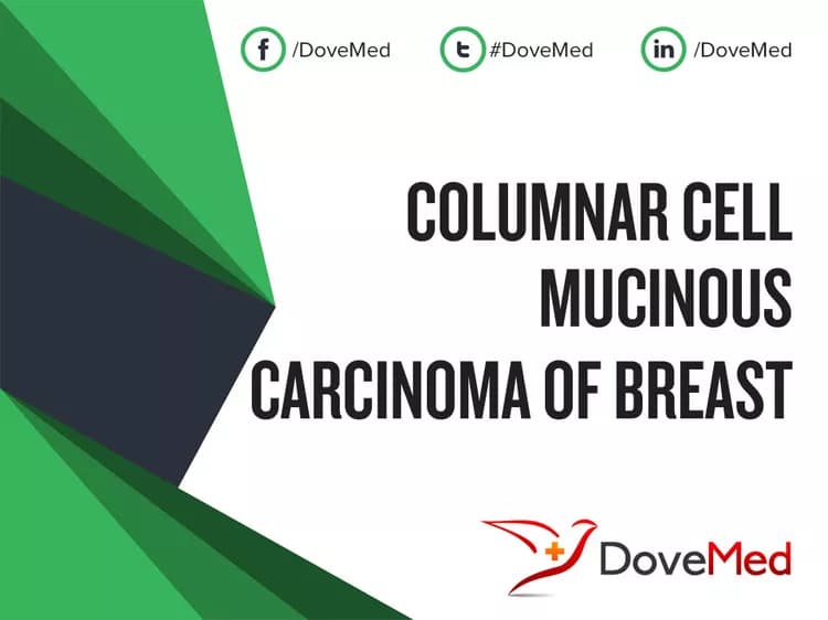 Columnar Cell Mucinous Carcinoma of Breast