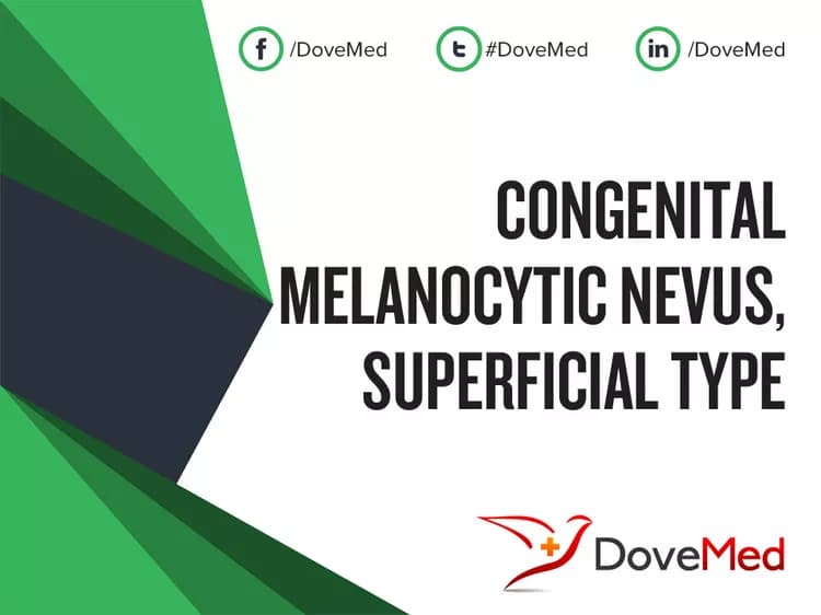 Congenital Melanocytic Nevus, Superficial Type