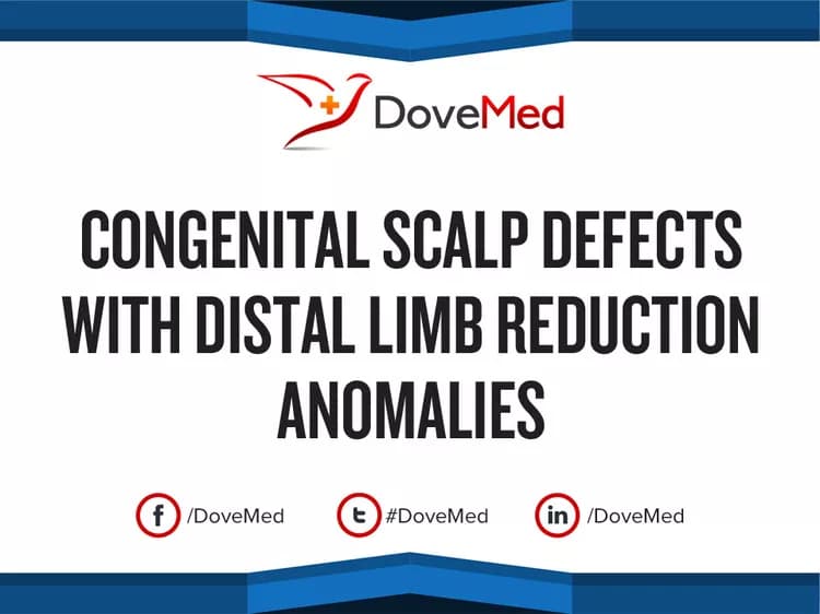 Congenital Scalp Defects with Distal Limb Reduction Anomalies