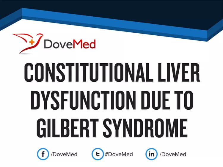 Constitutional Liver Dysfunction due to Gilbert Syndrome