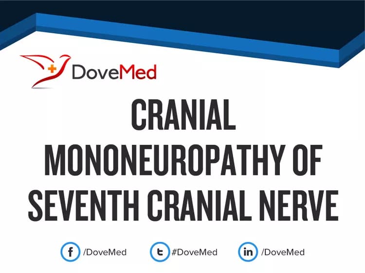 Cranial Mononeuropathy of Seventh Cranial Nerve