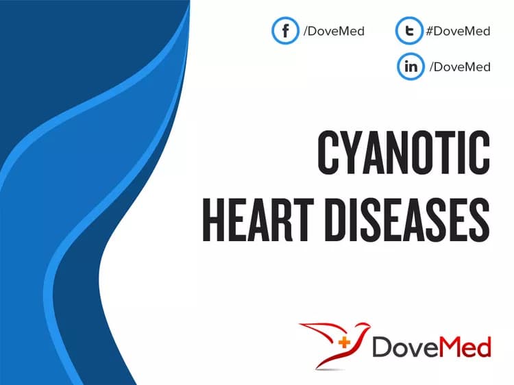 Cyanotic Heart Diseases