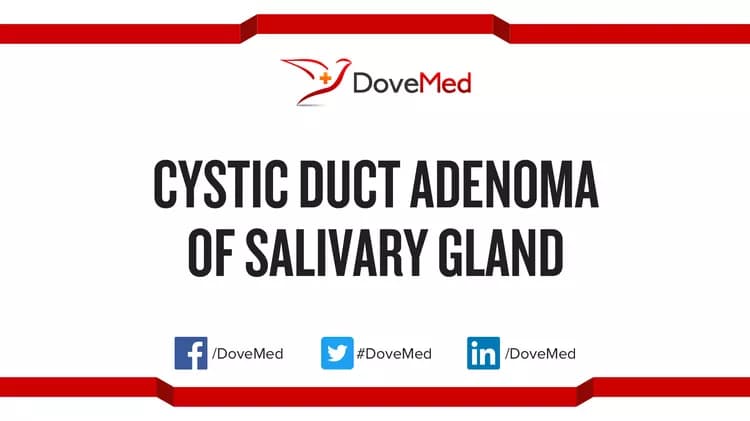 Cystic Duct Adenoma of Salivary Gland