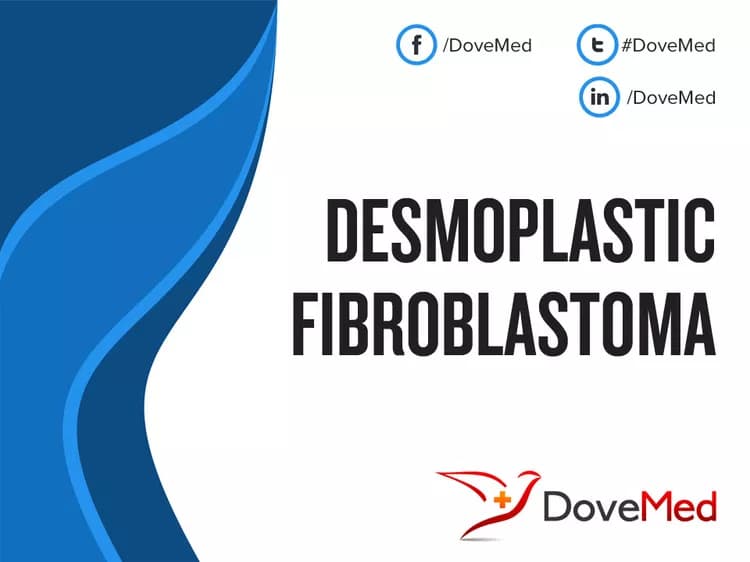 Desmoplastic Fibroblastoma