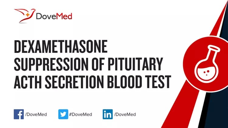 Dexamethasone Suppression of Pituitary ACTH Secretion Blood Test