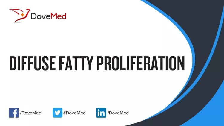 Diffuse Fatty Proliferation