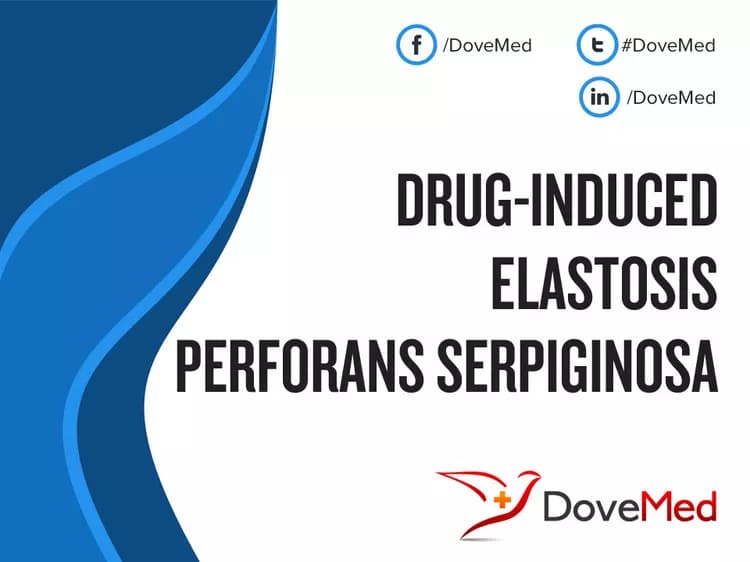 Drug-Induced Elastosis Perforans Serpiginosa