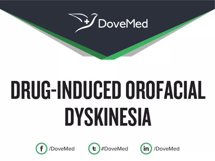Drug-Induced Orofacial Dyskinesia
