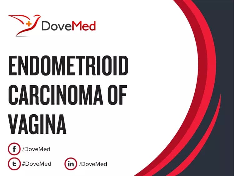 Endometrioid Carcinoma of Vagina
