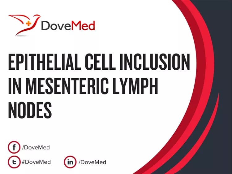 Epithelial Cell Inclusion in Mesenteric Lymph Nodes