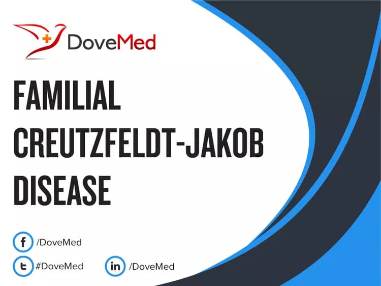 Familial Creutzfeldt-Jakob Disease (fCJD)