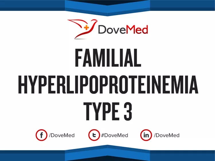 Familial Hyperlipoproteinemia Type 3