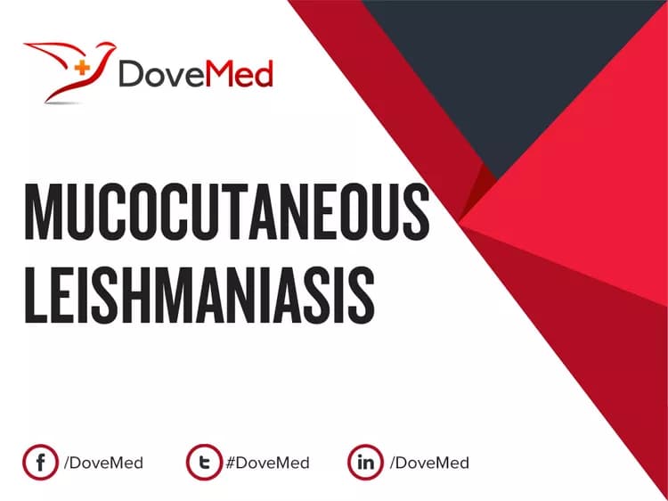 How well do you know Mucocutaneous Leishmaniasis?