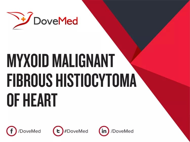 Myxoid Malignant Fibrous Histiocytoma of Heart