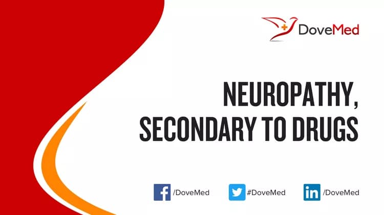 Neuropathy, Secondary to Drugs
