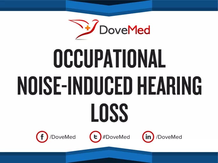 Occupational Noise-Induced Hearing Loss (ONIHL)