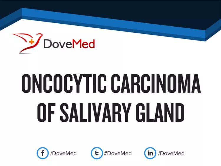 Oncocytic Carcinoma of Salivary Gland
