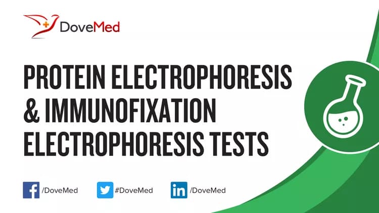 Protein Electrophoresis & Immunofixation Electrophoresis Tests