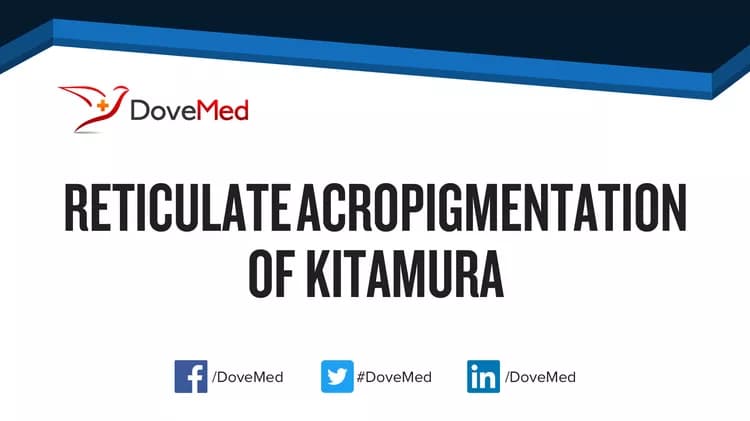Reticulate Acropigmentation of Kitamura