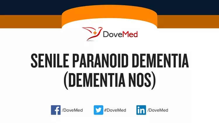 Senile Paranoid Dementia (Dementia NOS)