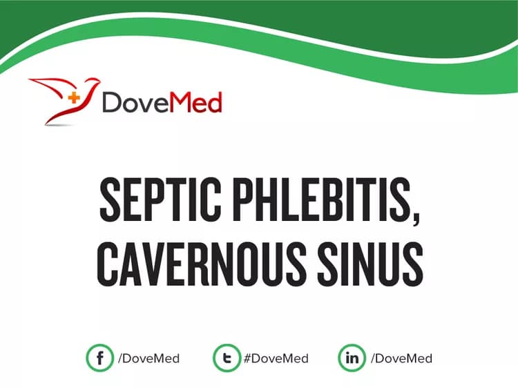 Septic Phlebitis, Cavernous Sinus