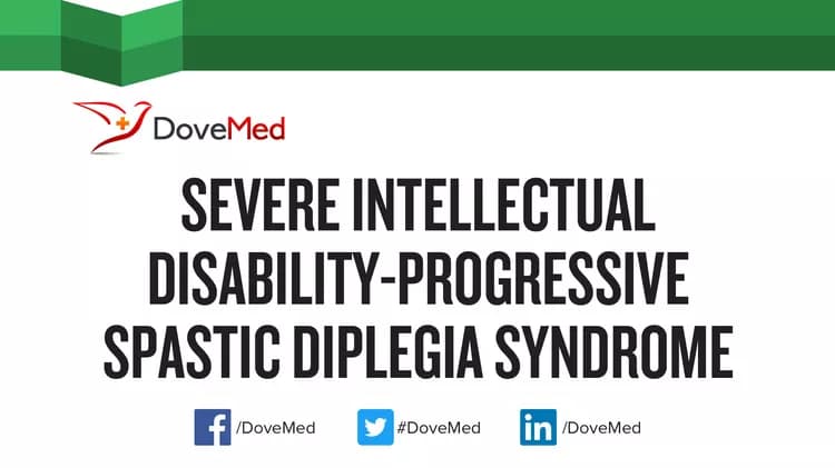 Severe Intellectual Disability-Progressive Spastic Diplegia Syndrome