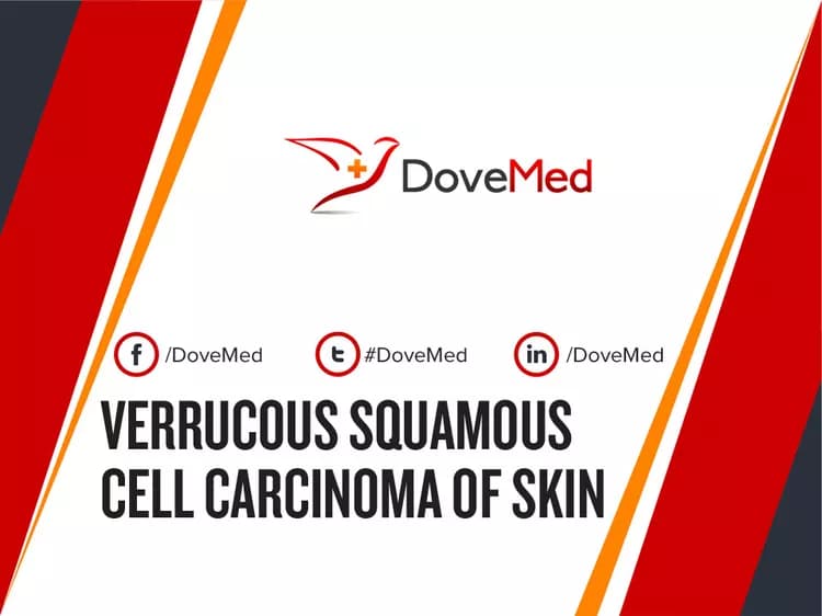 Verrucous Squamous Cell Carcinoma of Skin