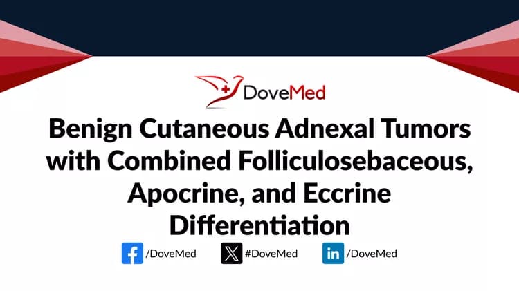 Benign Cutaneous Adnexal Tumors with Combined Folliculosebaceous, Apocrine, and Eccrine Differentiation
