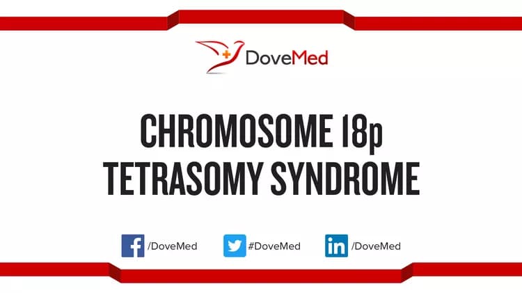 Chromosome 18p Tetrasomy Syndrome