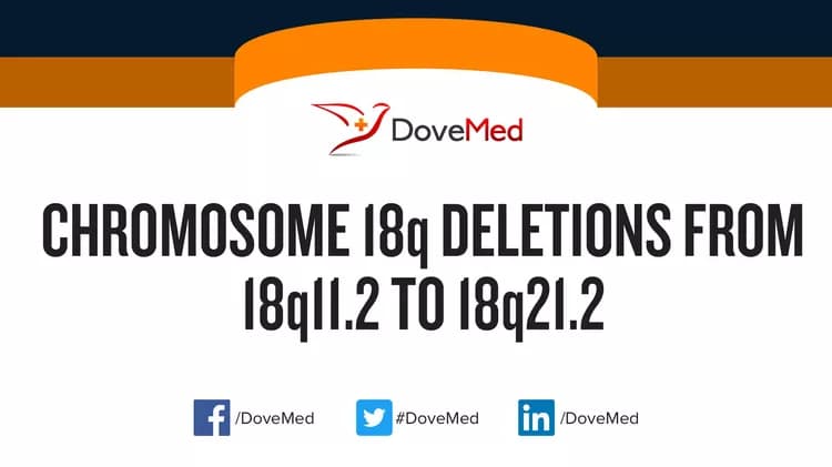 Chromosome 18q Deletions from 18q11.2 to 18q21.2